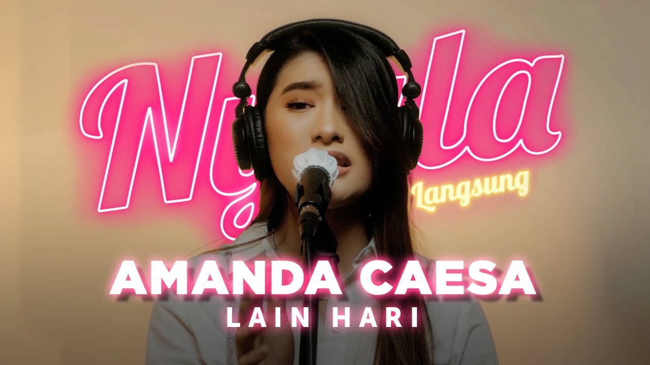 Lain Hari - Amanda Caesa I NYALA
