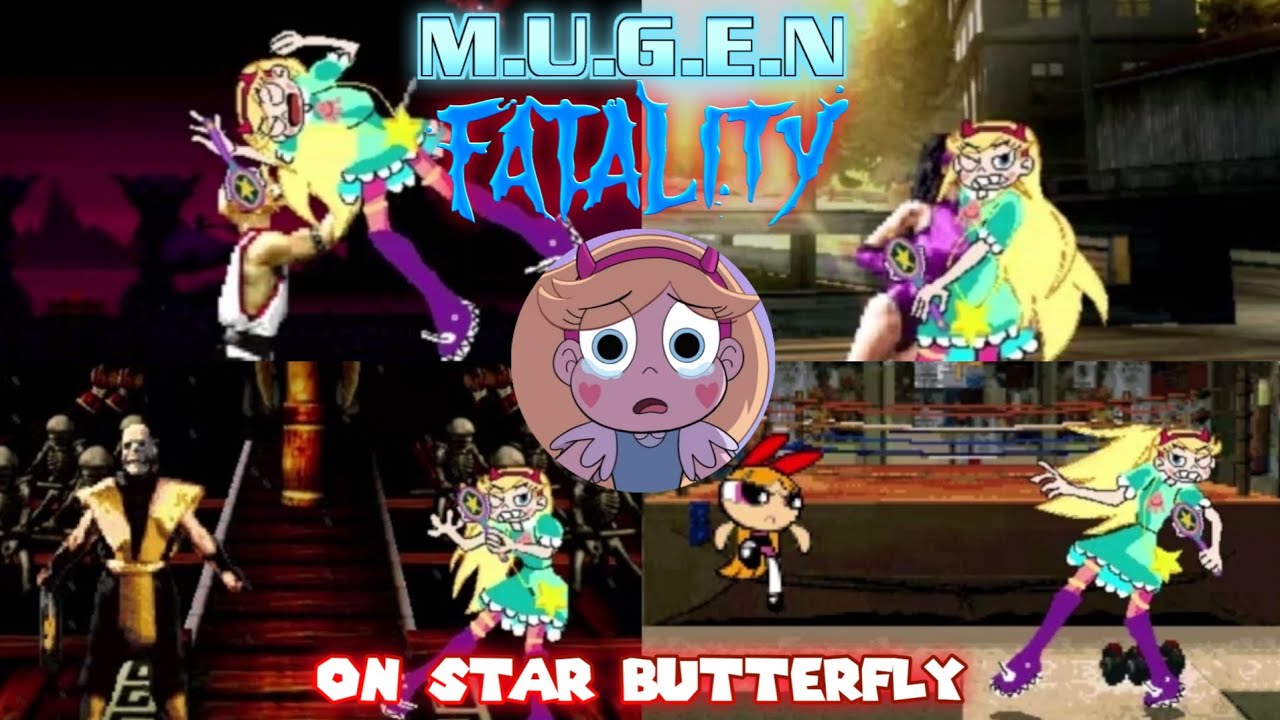 M.U.G.E.N MK & PPG Fatalities On Star butterfly