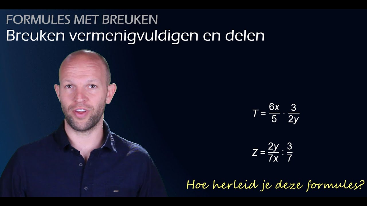 Formules met breuken - Hoe vermenigvuldig en deel je breuken? (Havo A)