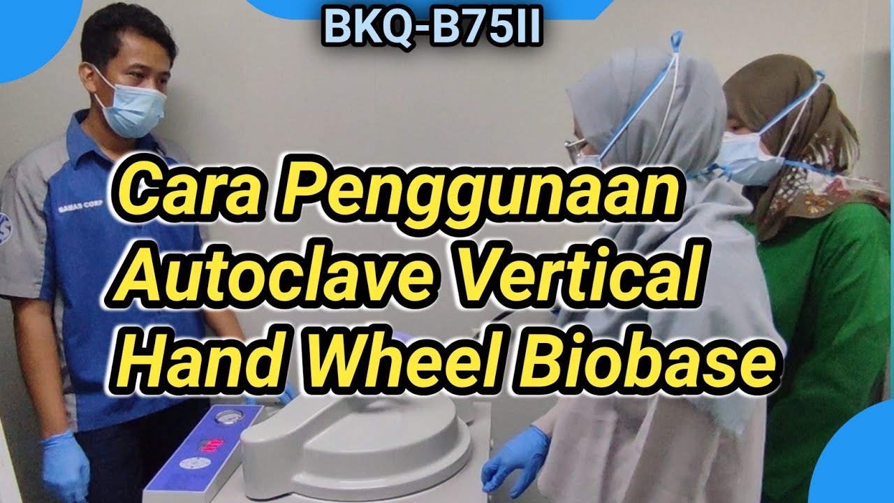 Cara Penggunaan Autoclave Vertical Hand Wheel Biobase &  Cara Instalasi