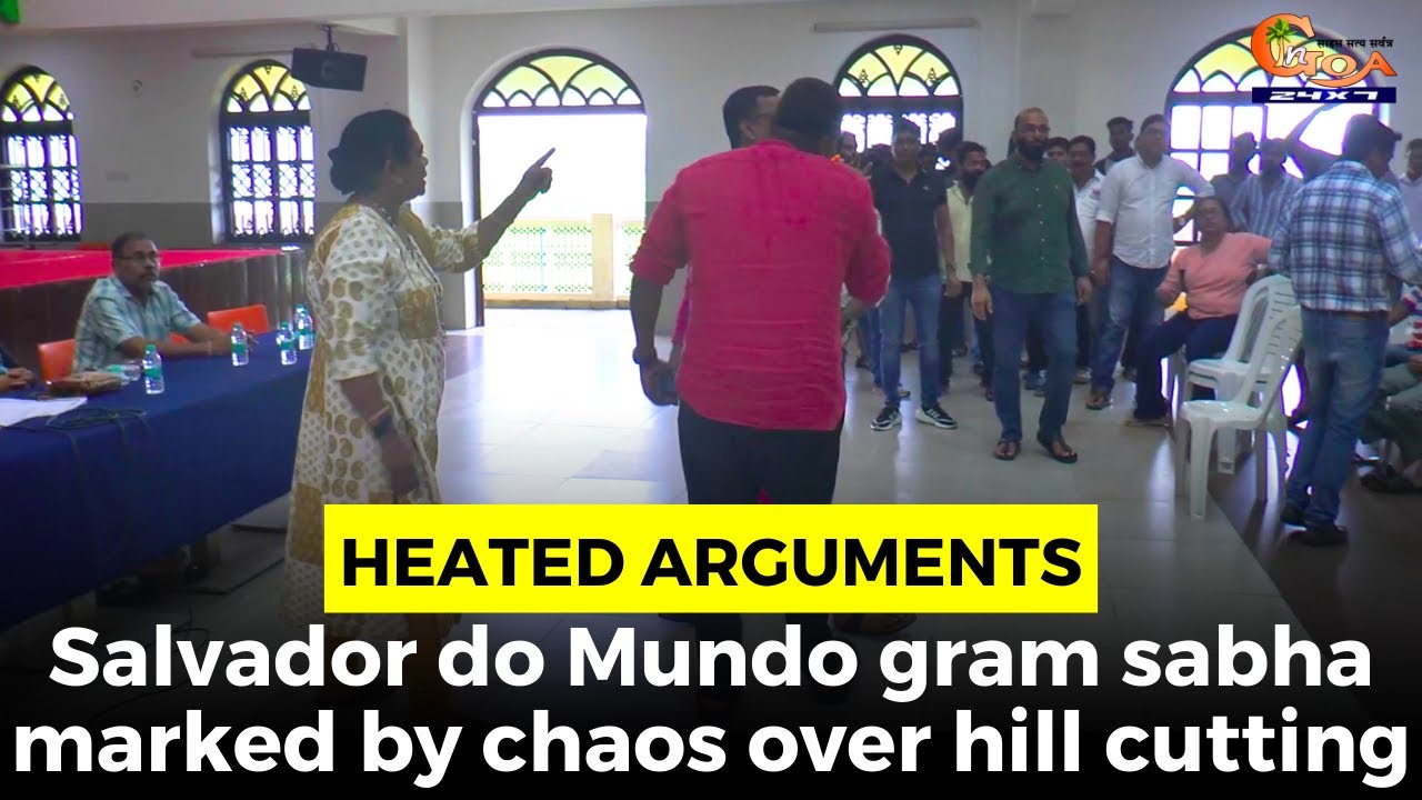#Heated arguments: Salvador do Mundo gram sabha marked by chaos over hill cutting