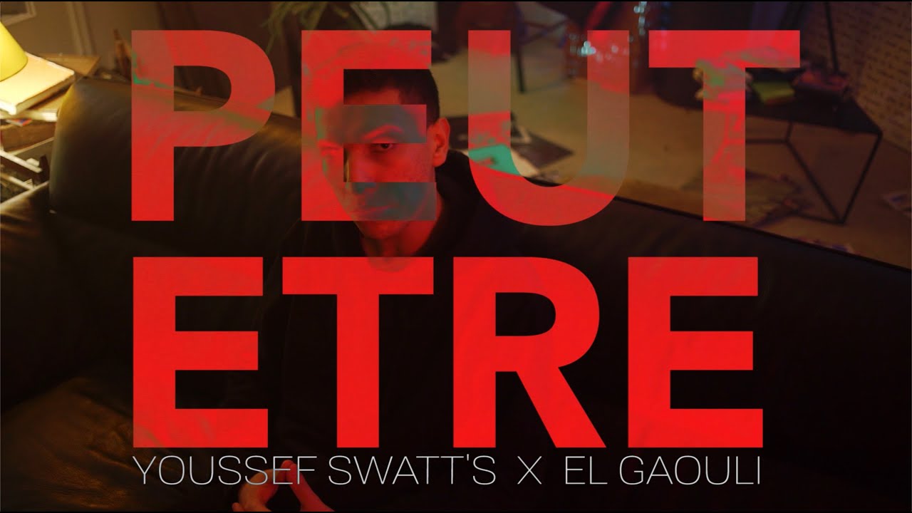 Youssef Swatt's x El Gaouli - Peut-&ecirc;tre (S&Eacute;ANCE 1)