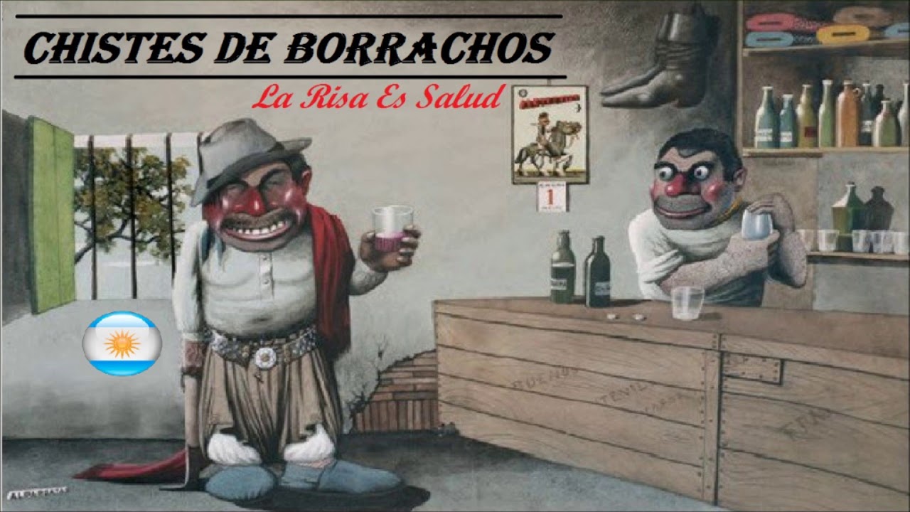 CHISTES DE BORRACHOS : EL HUMOR DE MI PAIS