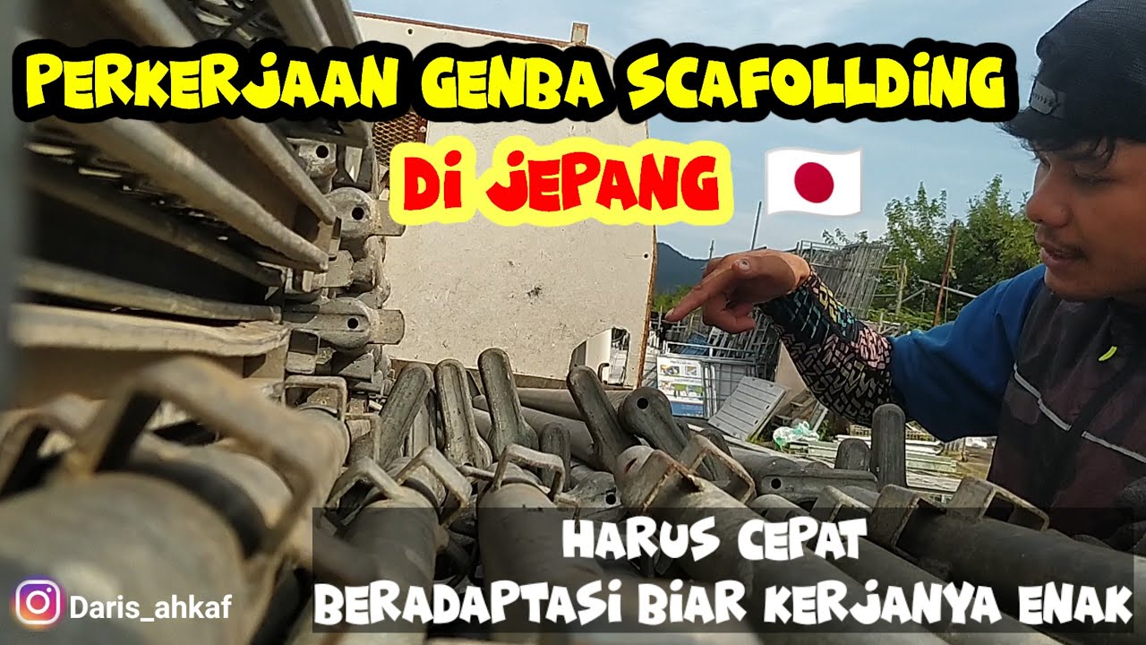 PEKERJAAN SAYA SETIAP HARI DI GENBA SCAFOLLDING JEPANG