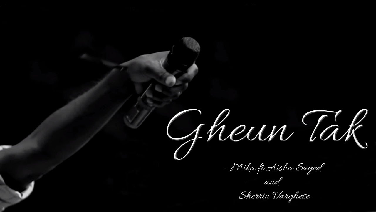 Gheun Tak Promo - Mika ft Aisha Sayed and Sherrin Varghese II BEST NEW VIDEO II VIDEO
