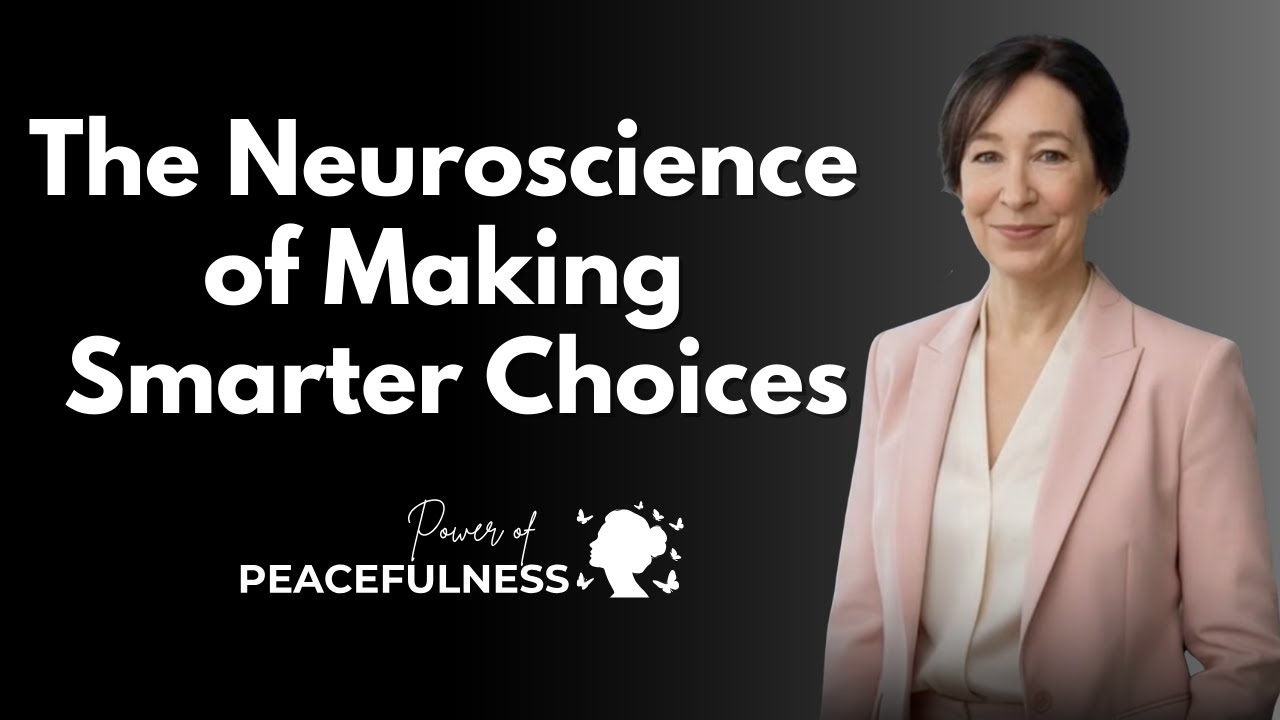 The Neuroscience of Making Smarter Choices