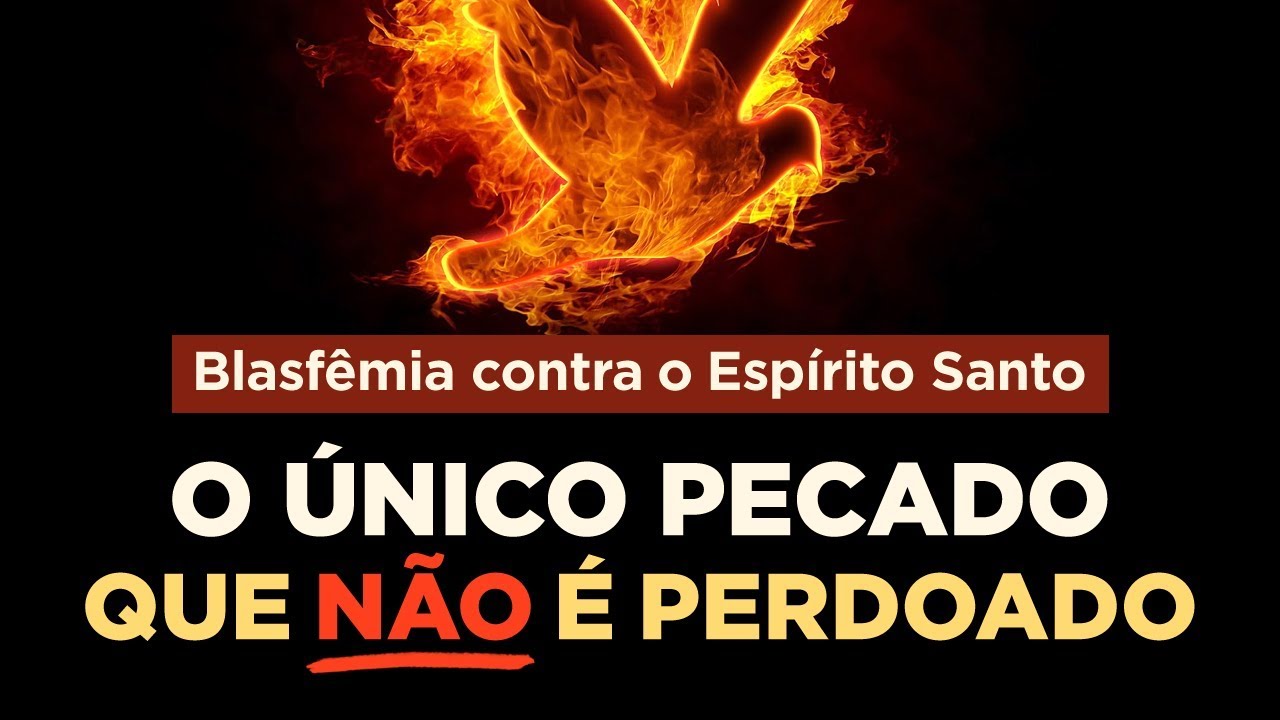 O QUE &Eacute; BLASF&Ecirc;MIA CONTRA O ESP&Iacute;RITO SANTO? PORQUE O PECADO CONTRA O ESP&Iacute;RITO SANTO N&Atilde;O TEM PERD&Atilde;O?