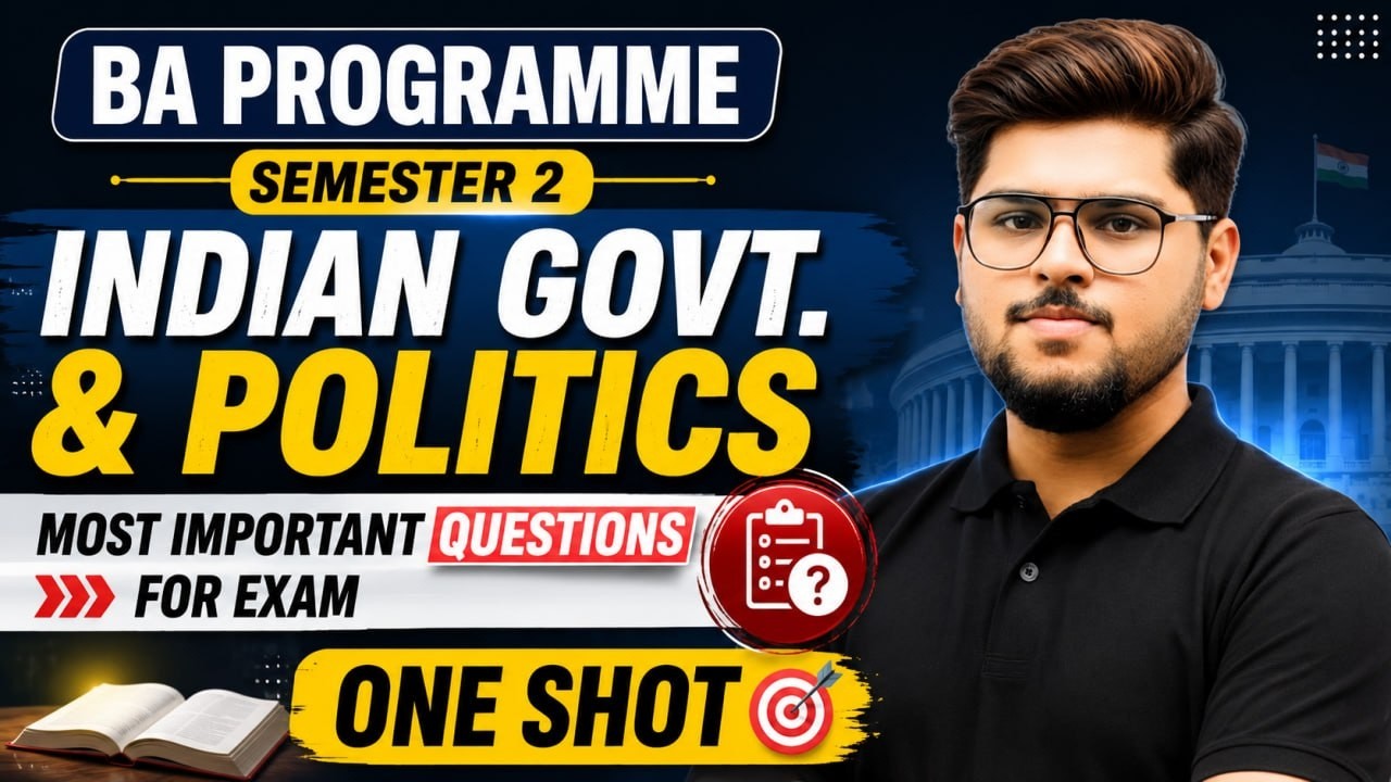 Indian Govt & Politics One Shot Most important questions | BA Programme Semester 2
