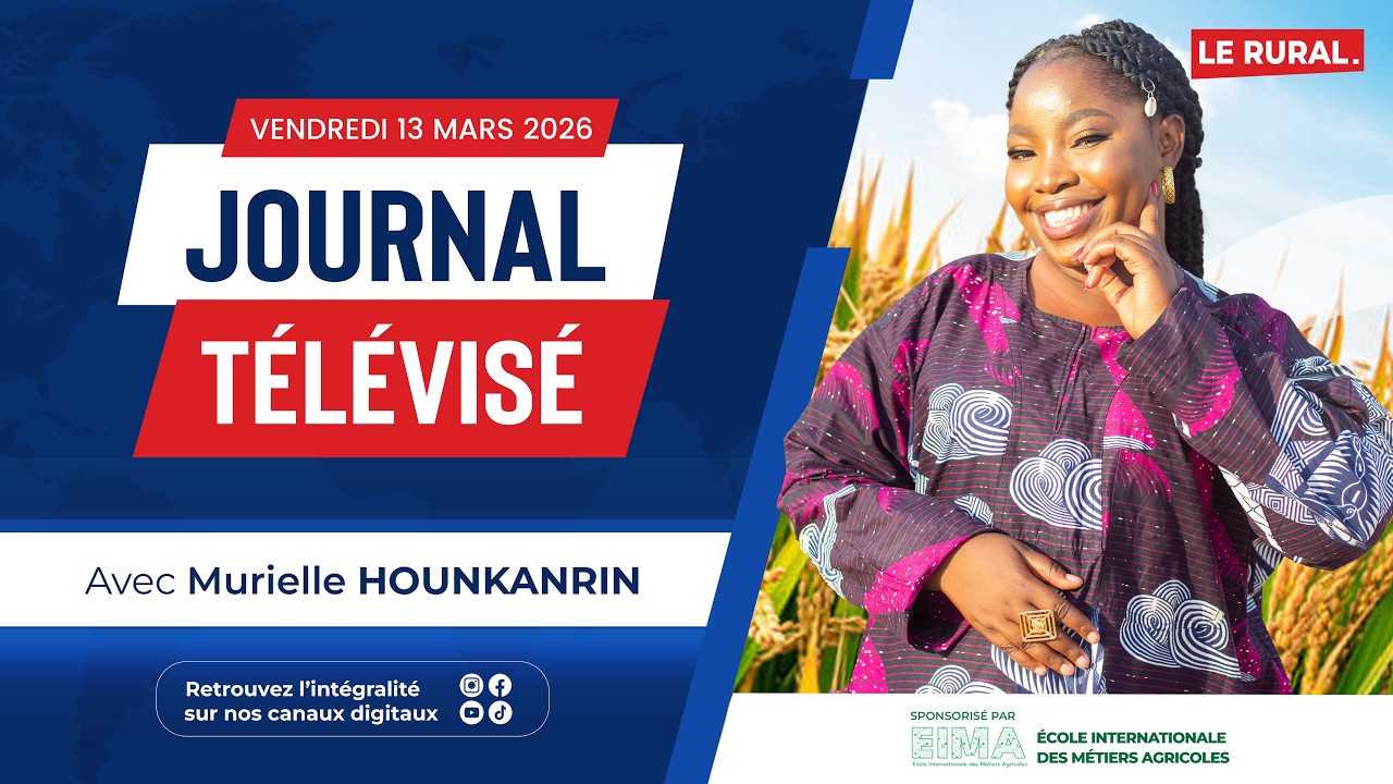 LE JOURNAL TÉLÉVISÉ DE CE VENDREDI 13 MARS 2026 AVEC MURIELLE HOUNKANRIN