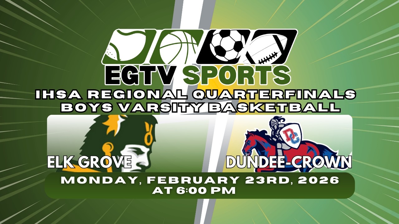 EGTV Sports: IHSA Regional Quarterfinals EGHS Boys Basketball vs Dundee-Crown - 2/23/26