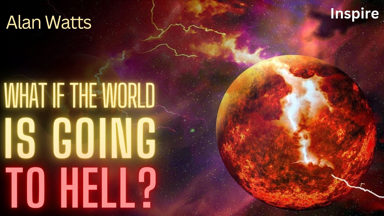 Alan Watts – What If The World Is Going To Hell? (SHOTS OF WISDOM 57)