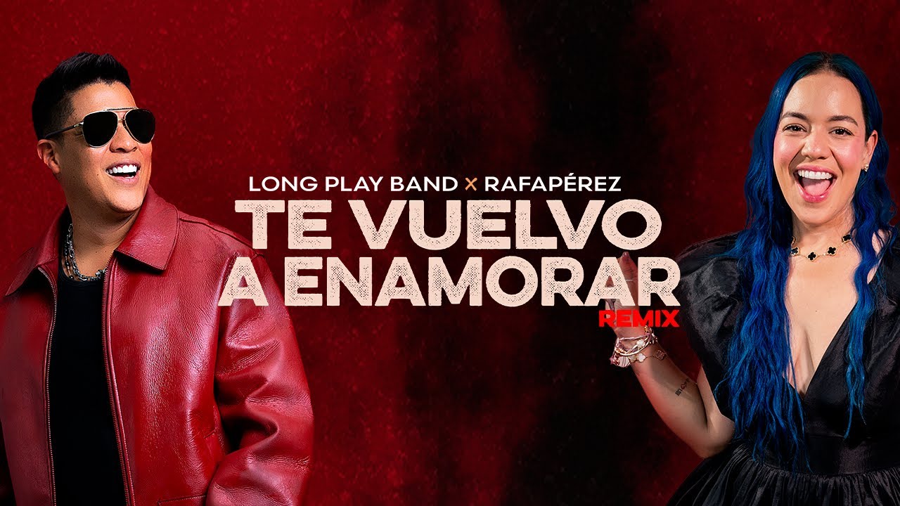 Rafa Pérez x Long Play Band - Te vuelvo a enamorar Remix (Video Lyric Oficial)
