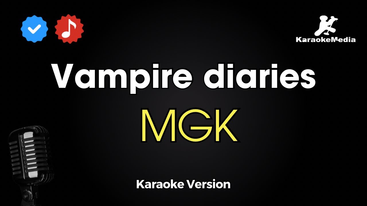 MGK - Vampire diaries (Karaoke)