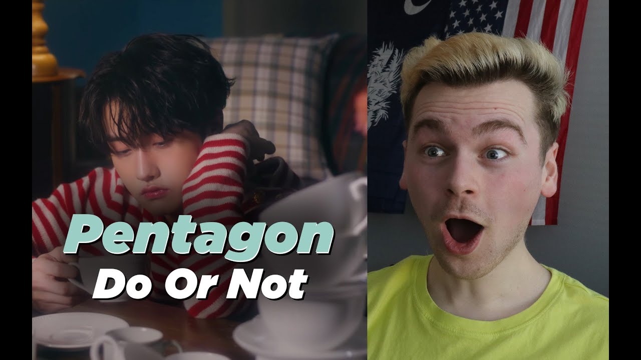 PLAY THAT BACK (펜타곤(PENTAGON) - 'DO or NOT' Official Music Video Reaction)