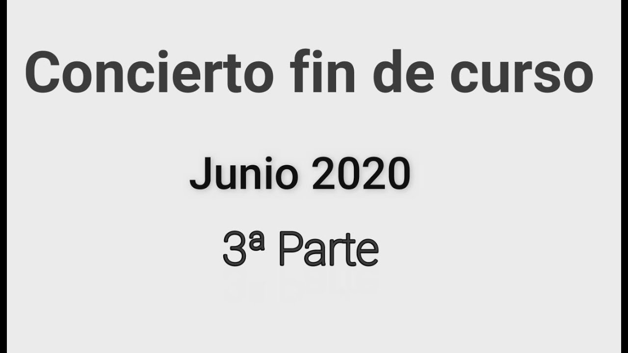 Concierto Fin de curso,  Junio 2020, 3ª parte.