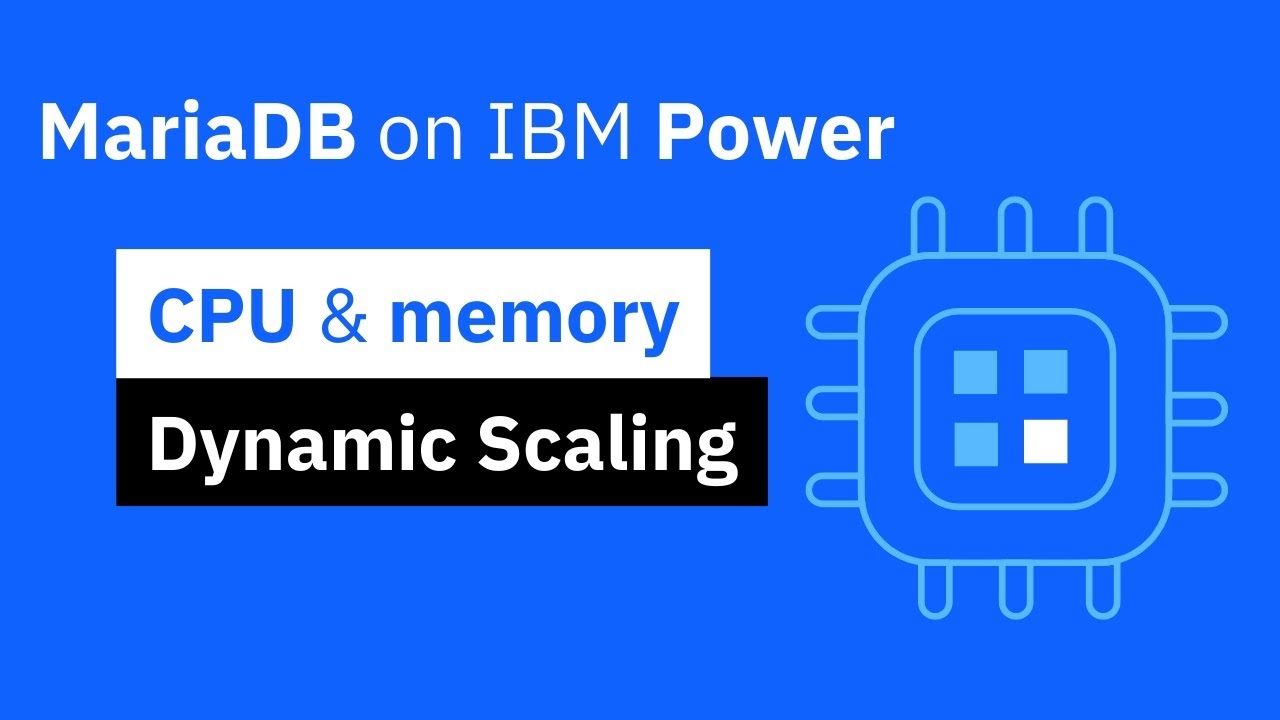 MariaDB Dynamic Scaling on IBM Power | Resize CPU & Memory Without Downtime