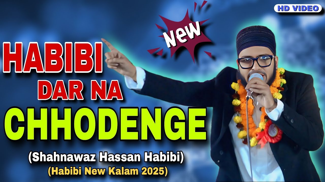 Habibi Dar Na Chhodenge Shahnawaz Hassan Habibi New Kalam 2026