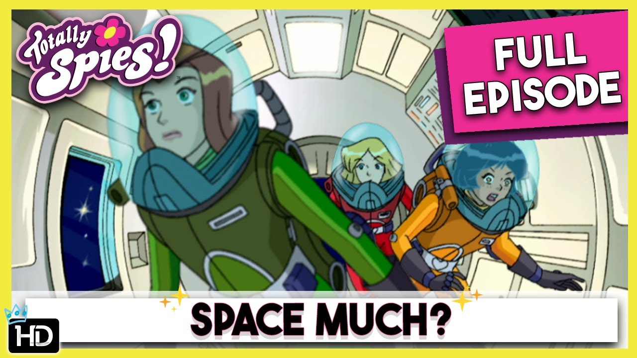 Space Threat for the Spies | Totally Spies | Season 3 Episode 04