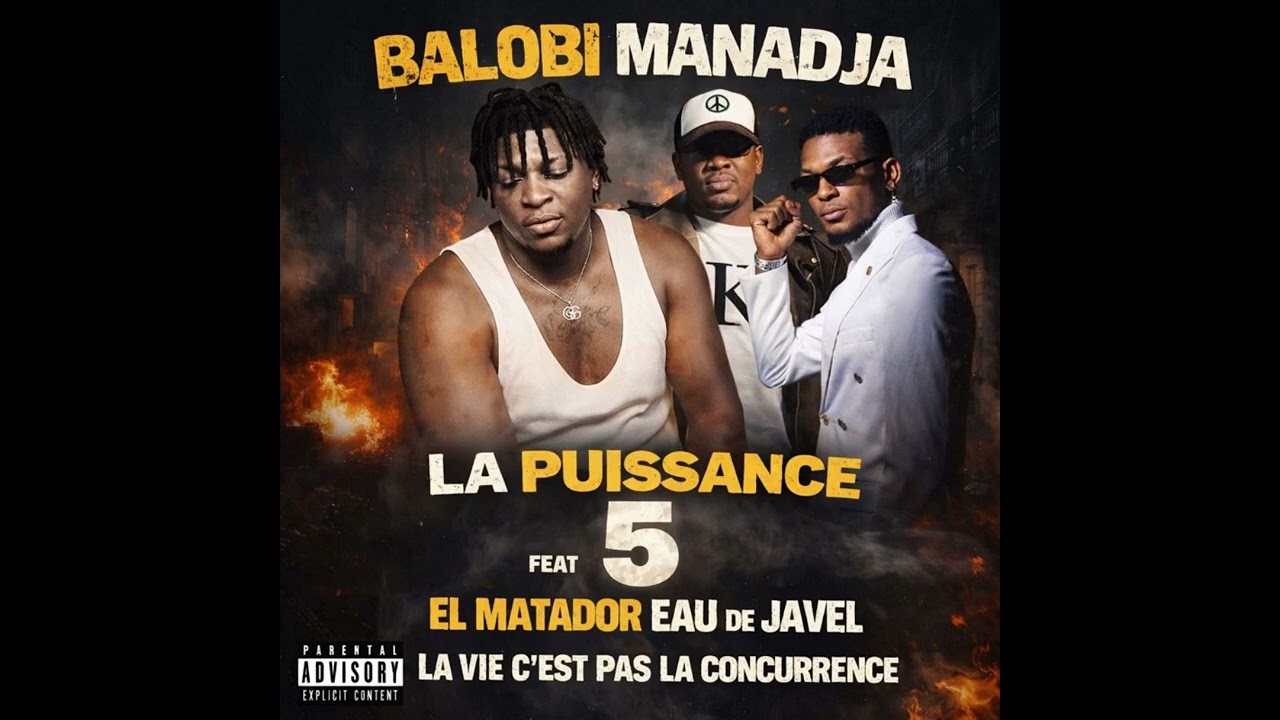 BALOBI MANADJA LA PUISSANCE 5 feat EL MATADOR EAU DE JAVEL - LA VIE CEST PAS LA CONCURRENCE