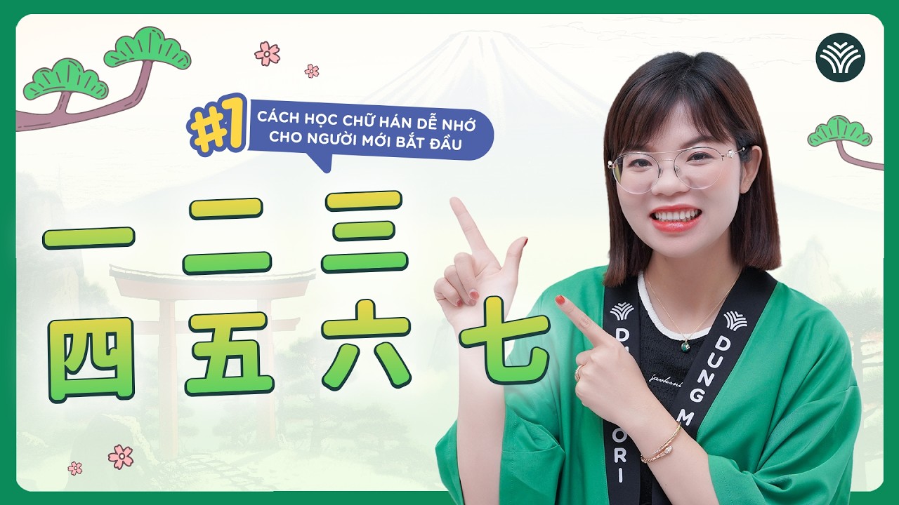 Học tiếng Nhật online - Chữ Hán N5 bài 1 Chữ  一　二　三　四　五　六　七 (Chữ Hán N5 cho người mới bắt đầu)