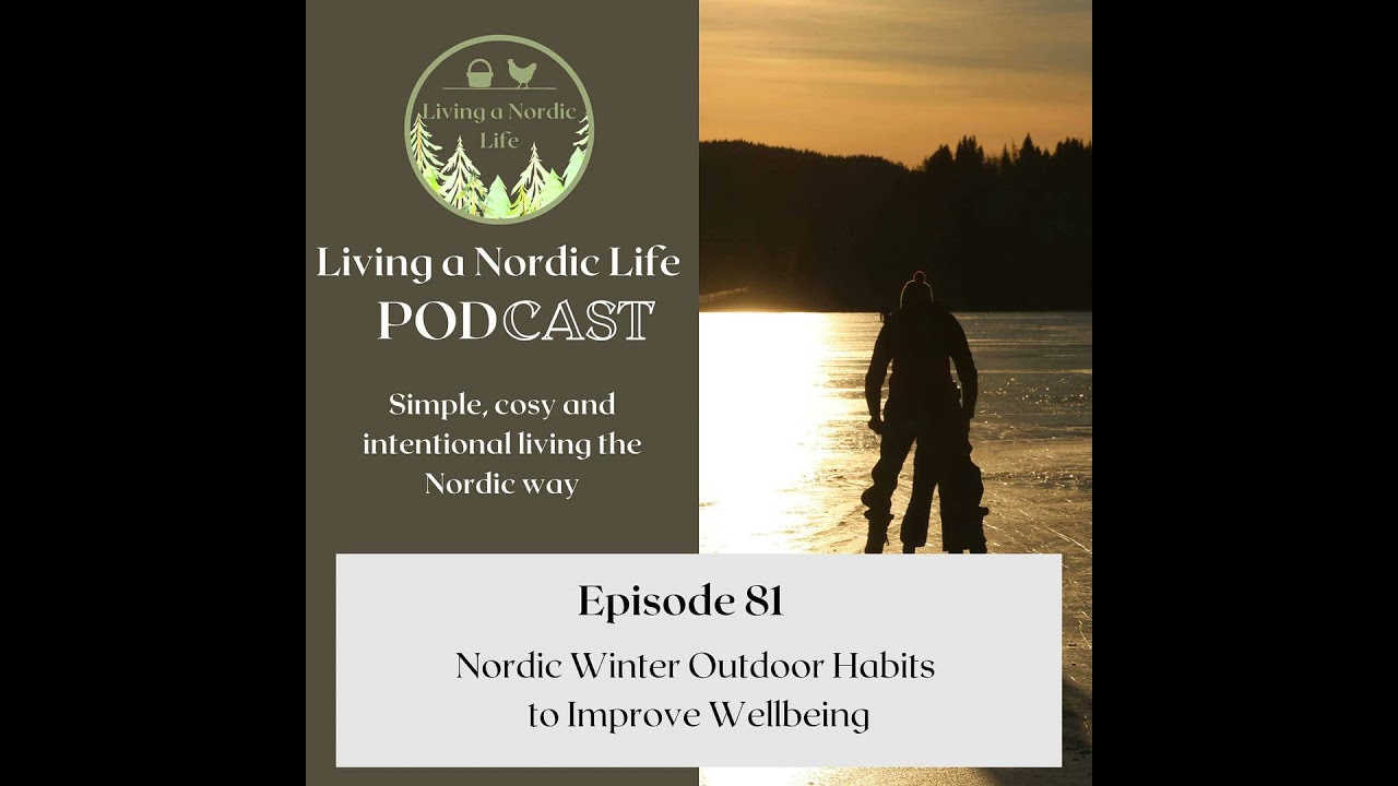 81:  Nordic Winter Outdoor Habits to Improve Wellbeing