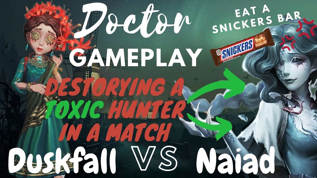 Identity V- Doctor Gameplay//Duskfall vs Naiad//Destroying a TOXIC hunter