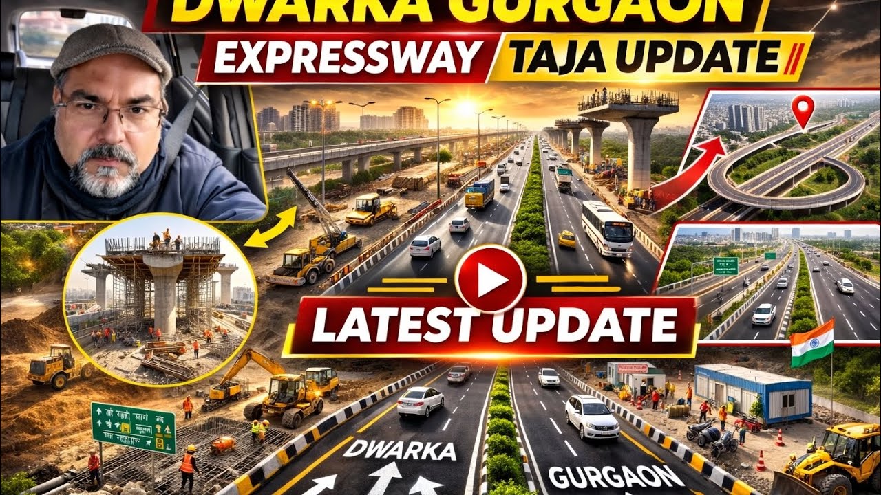 Dwarka Gurgaon Expressway Taja Update | Latest Ground Report 2026