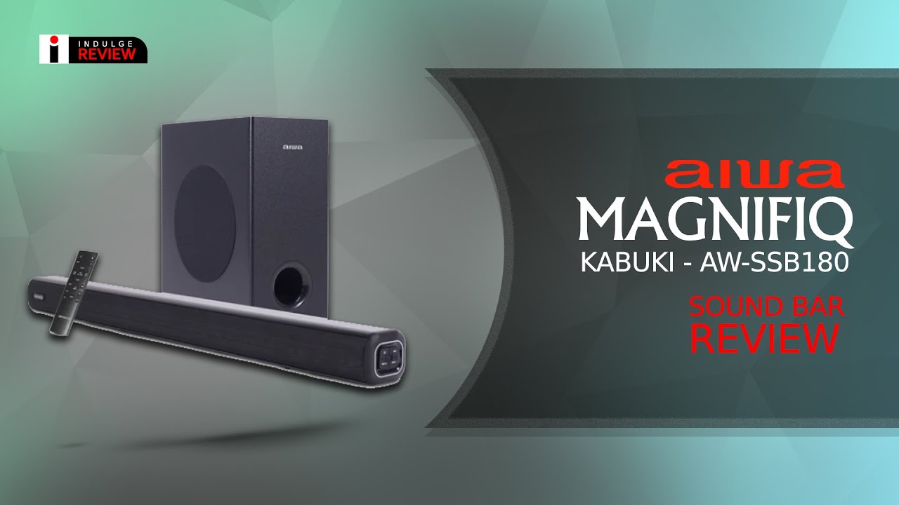 AIWA Magnifiq Soundbar KABUKI review: Indulge Gadgets