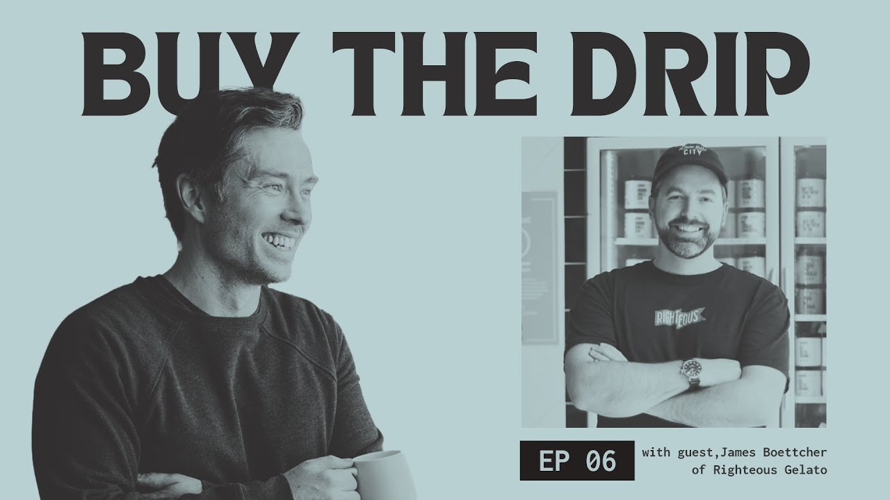 6. Scaling A Gelato Business One Tiny Spoonful At A Time With James Boettcher of Righteous Gelato