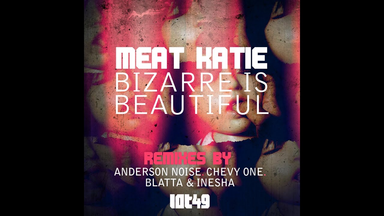 Meat Katie   Bizarre Is Beautiful   LOT49 (2011)