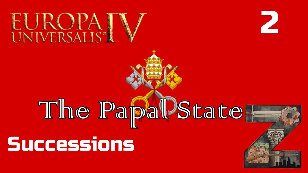 EU4 | The Papal State | Ep2: Successions