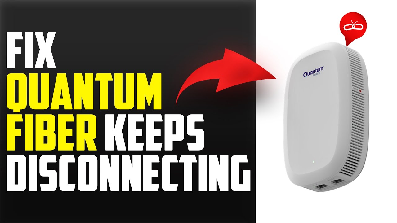 How To Fix Quantum Fiber Keeps Disconnecting (What To Do Troubleshoot The Issue? - Easily Fixed)