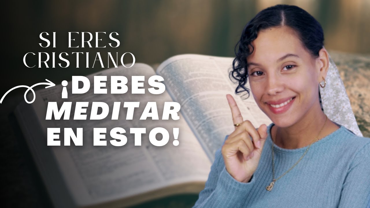 7 Cosas en las que DEBES MEDITAR según la Biblia | Sarah Yuritza