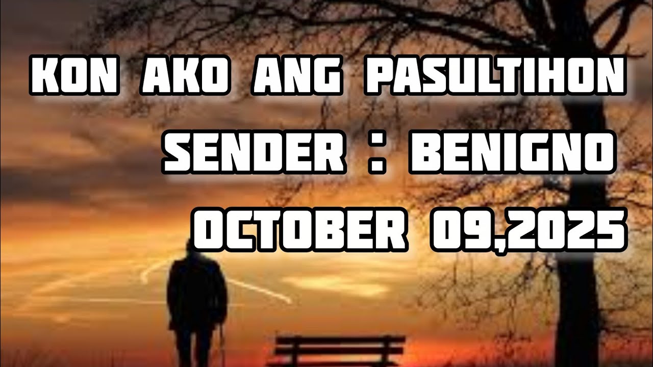 kon ako ang pasultihon sender Benigno October 9 2025