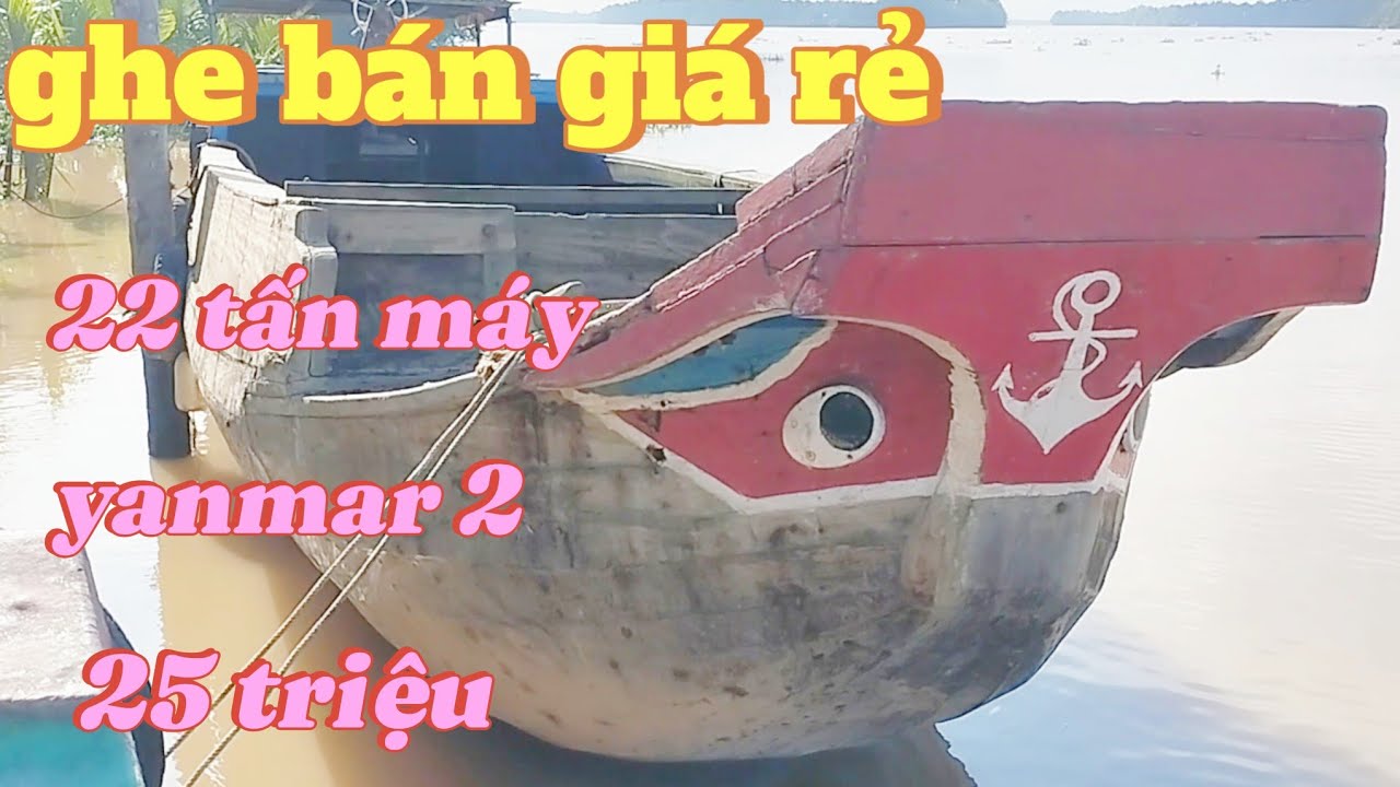 Bán ghe giá rẻ 22 tấn máy yanmar 2 giá bán 25 triệu 