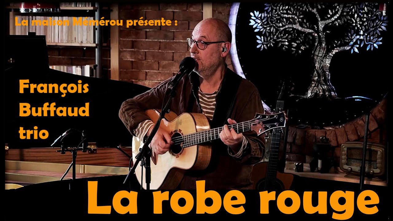 La robe rouge - François Buffaud Trio à la maison Mémérou