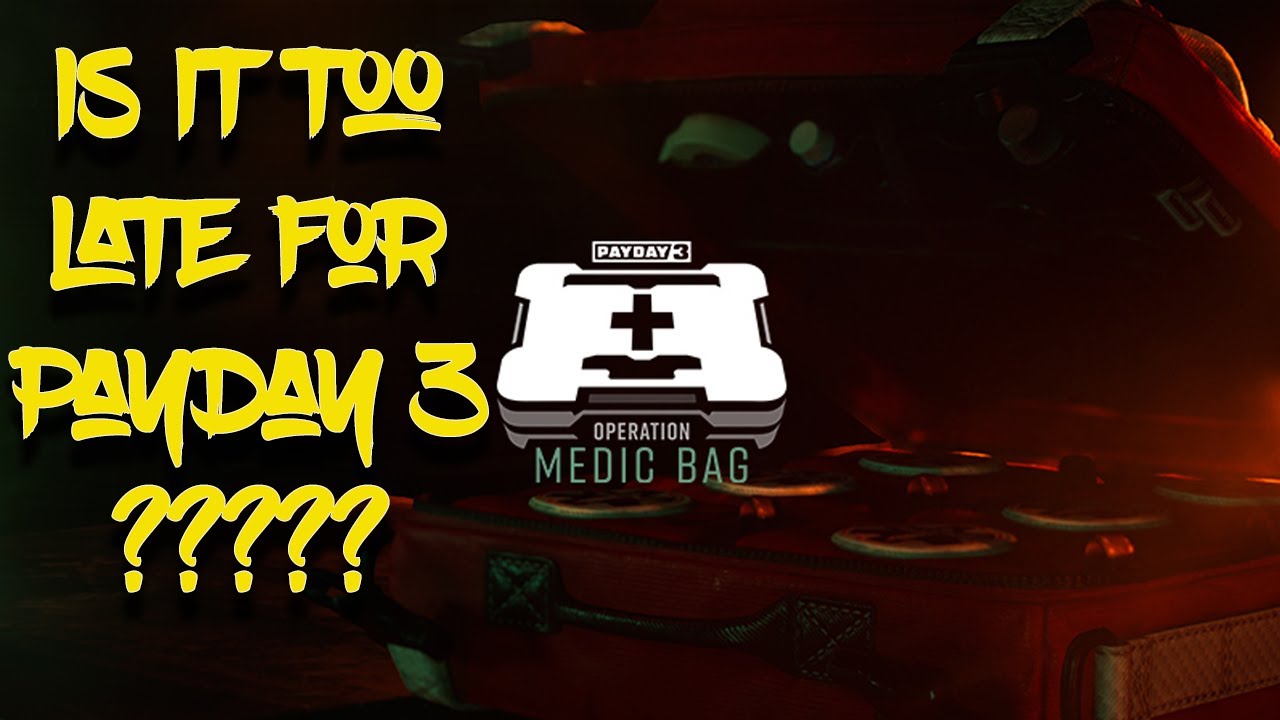 Will Operation Medic Bag save Payday 3 ????