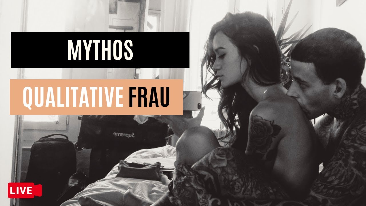 Warum es keine qualitativen Frauen gibt und was macht eine high Value Women aus!