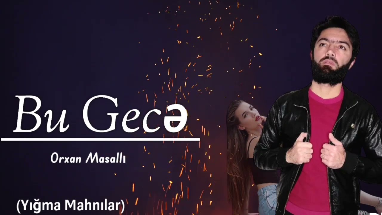 Orxan Masalli Bu Gece 2022 (Yigma Mahnilar)