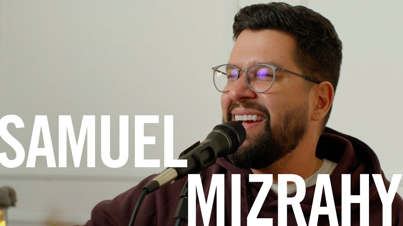 Samuel Mizrahy - Na Casa #37 (O Canto das Igrejas)