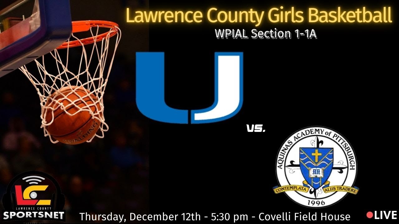 Union Scotties vs. Aquinas Academy Crusaders - Girls Basketball - WPIAL Sec. 1-1A - Dec. 12, 2024