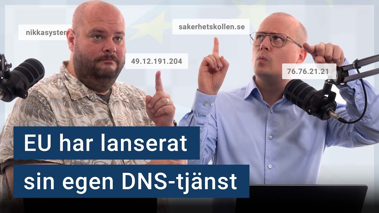 Podd 309: ”Oroskryddade” DNS4EU har lanserats – EU:s egen DNS-tjänst