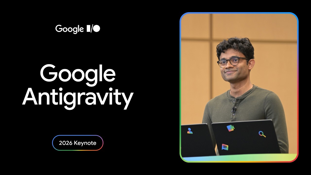 Google Antigravity | Основной доклад на конференции I/O 2026