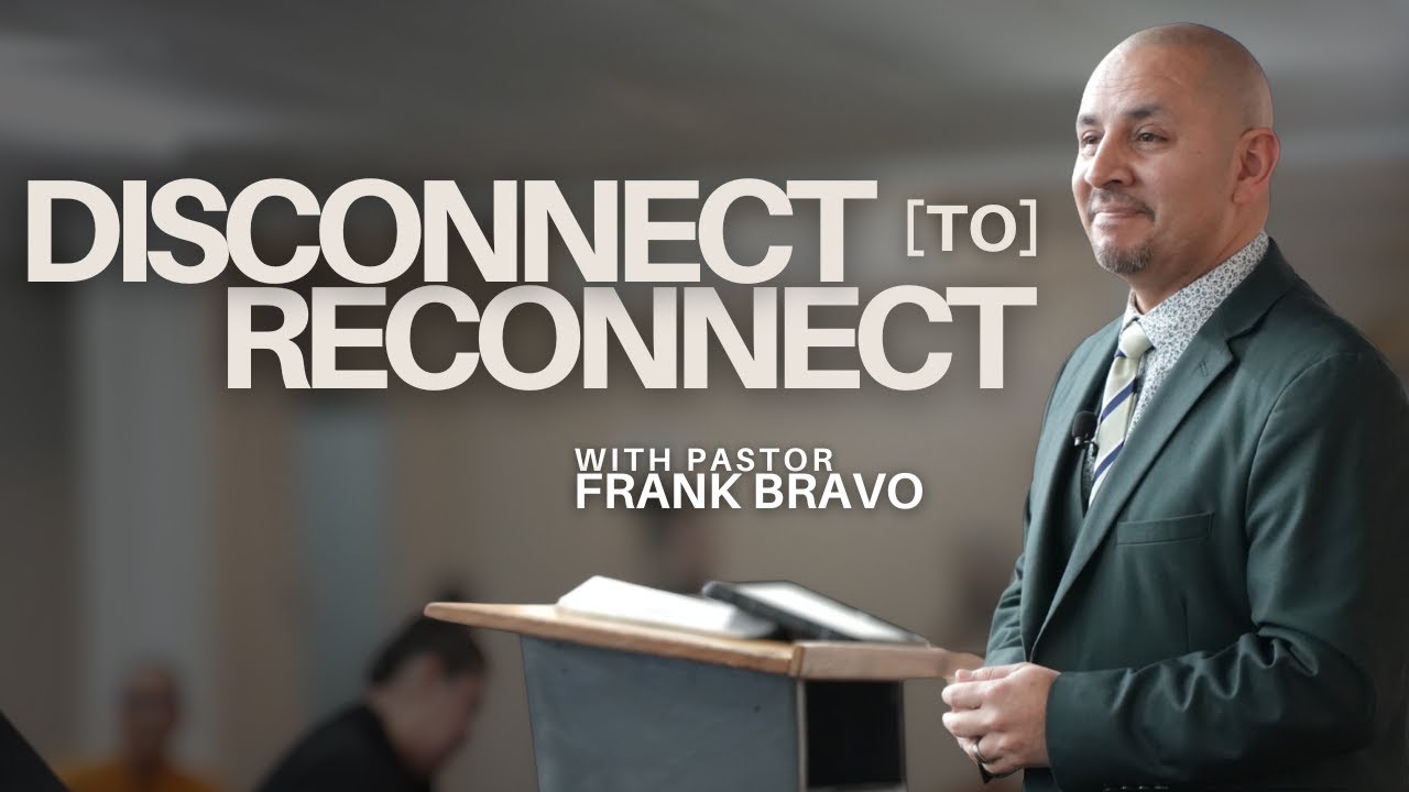 DISCONNECT TO RECONNECT | Pastor Frank Bravo | 02/01/2026 | Sunday AM