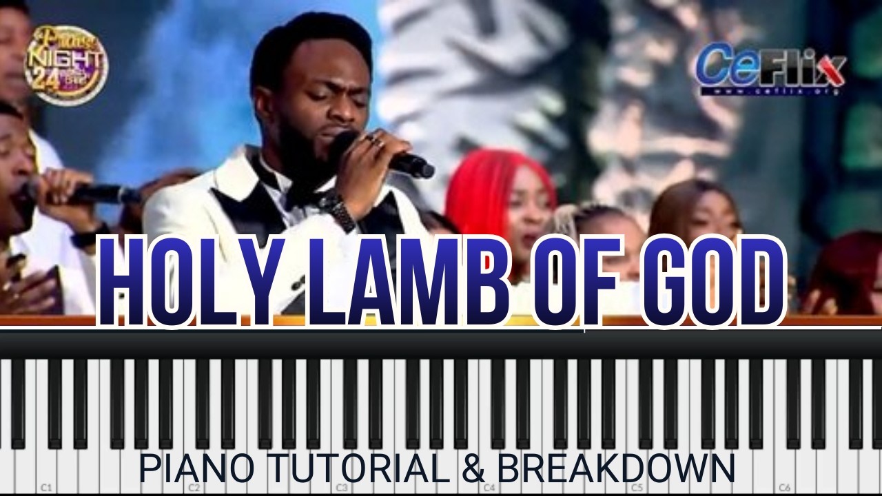 HOLY LAMB OF GOD BY CHISOM AND LOVEWORLD SINGERS | PIANO TUTORIAL