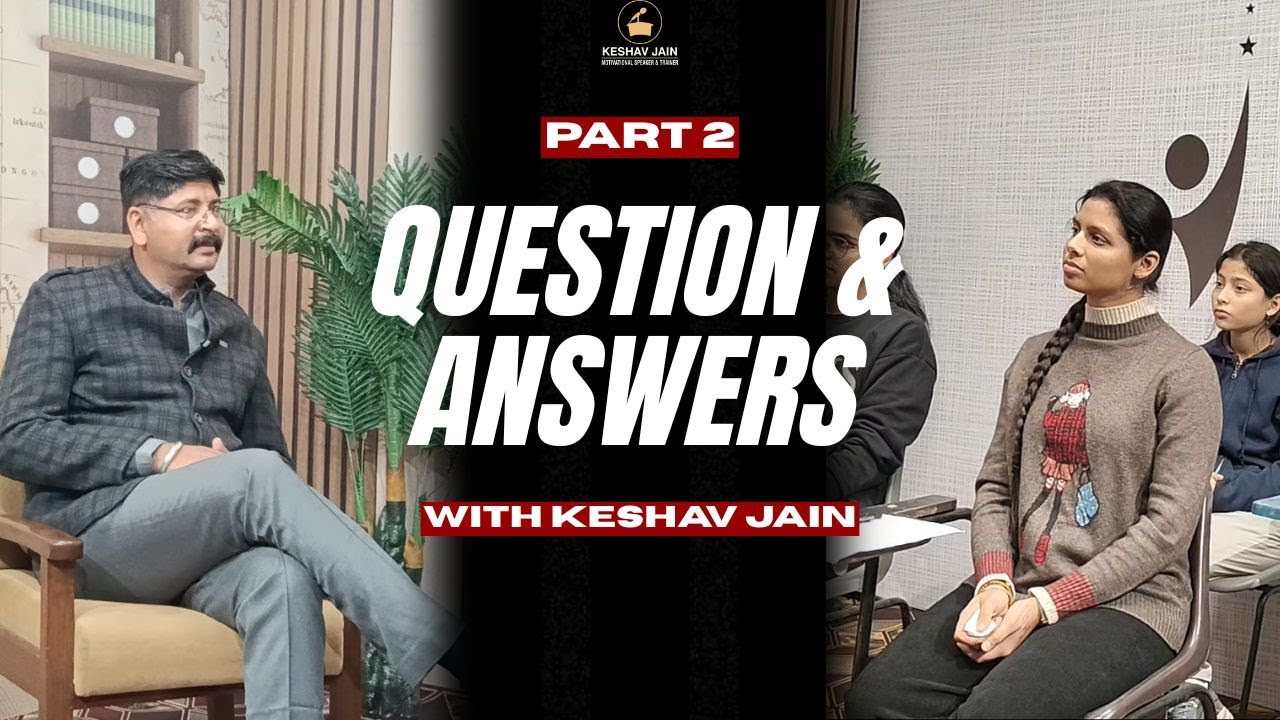 STUDENTS’ QUESTIONS | REAL ANSWERS | REAL LIFE SOLUTIONS I EPISODE 2 KESHAV JAIN