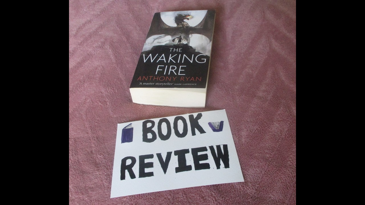 Book Review - The Waking Fire (by Anthony Ryan)