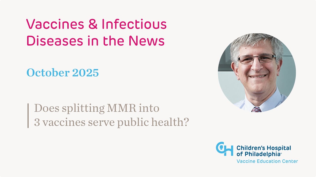 October 2025 &ndash; Does Splitting MMR Into 3 Vaccines Serve Public Health? | Vaccine Education Center