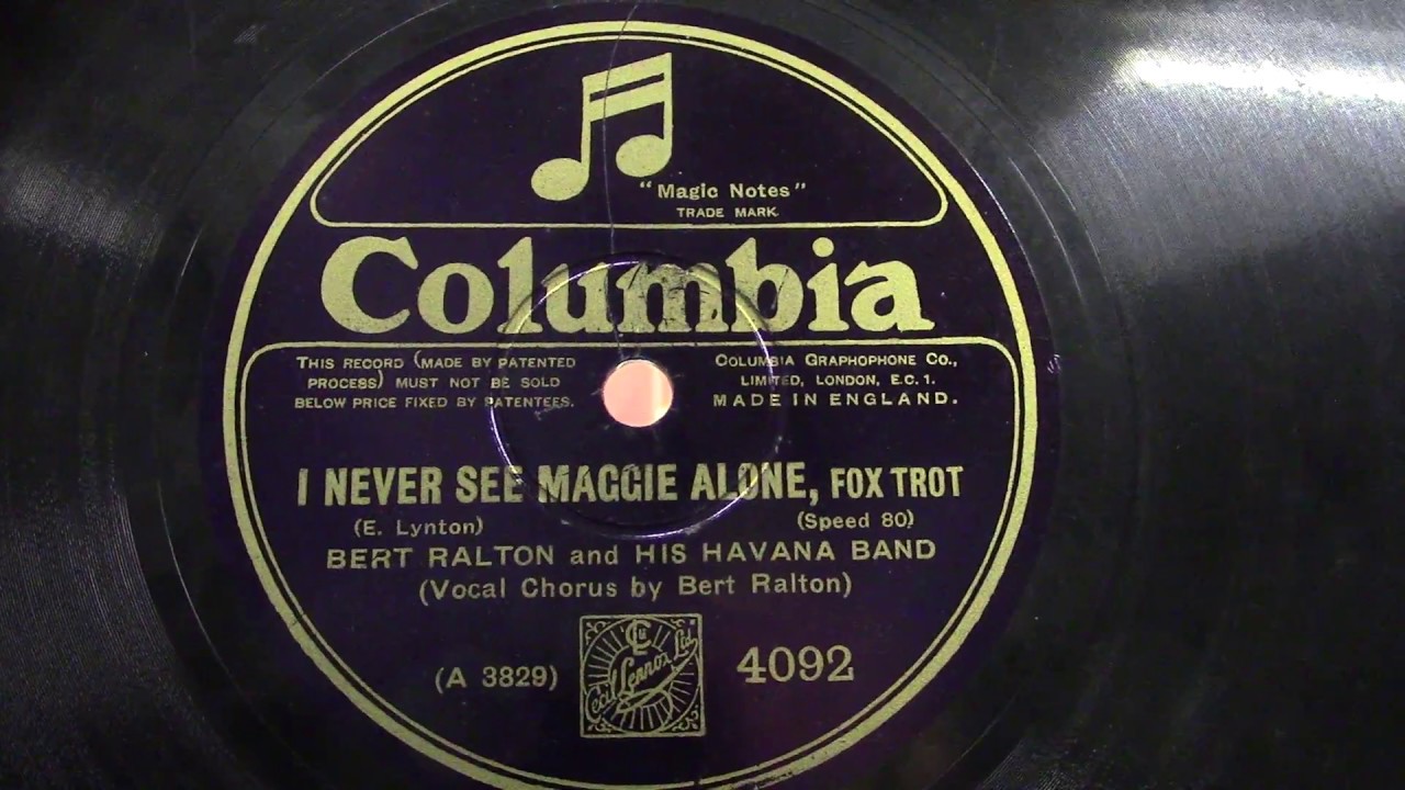 Bert Ralton band: I never see Maggie alone. (1927).
