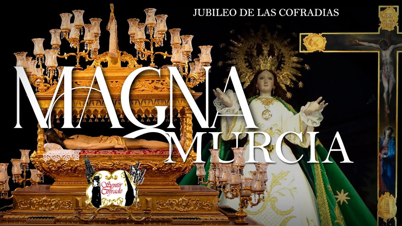 MAGNA PROCESION MURCIA - Jubileo de las Cofradías, 15 noviembre 2025